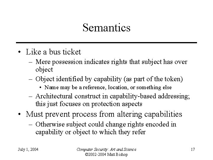 Semantics • Like a bus ticket – Mere possession indicates rights that subject has