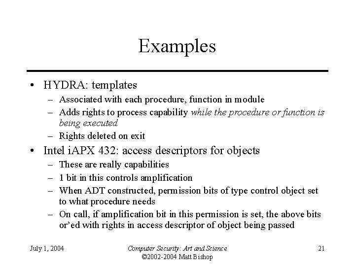 Examples • HYDRA: templates – Associated with each procedure, function in module – Adds