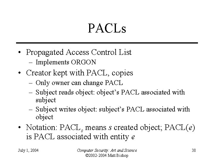 PACLs • Propagated Access Control List – Implements ORGON • Creator kept with PACL,