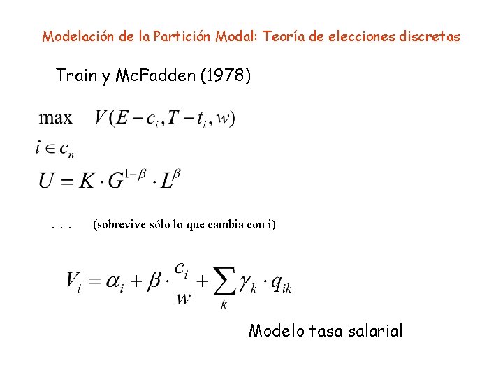 Modelación de la Partición Modal: Teoría de elecciones discretas Train y Mc. Fadden (1978)