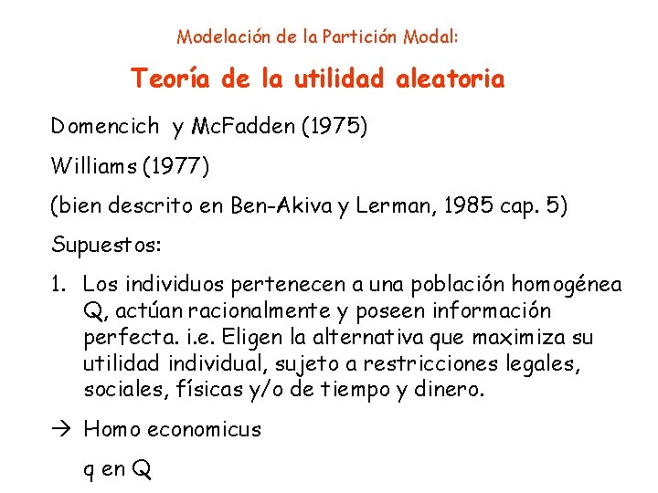 Modelación de la Partición Modal: Teoría de la utilidad aleatoria Domencich y Mc. Fadden