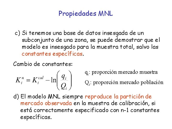 Propiedades MNL c) Si tenemos una base de datos insesgada de un subconjunto de