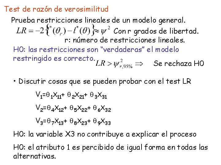 Test de razón de verosimilitud Prueba restricciones lineales de un modelo general. Con r