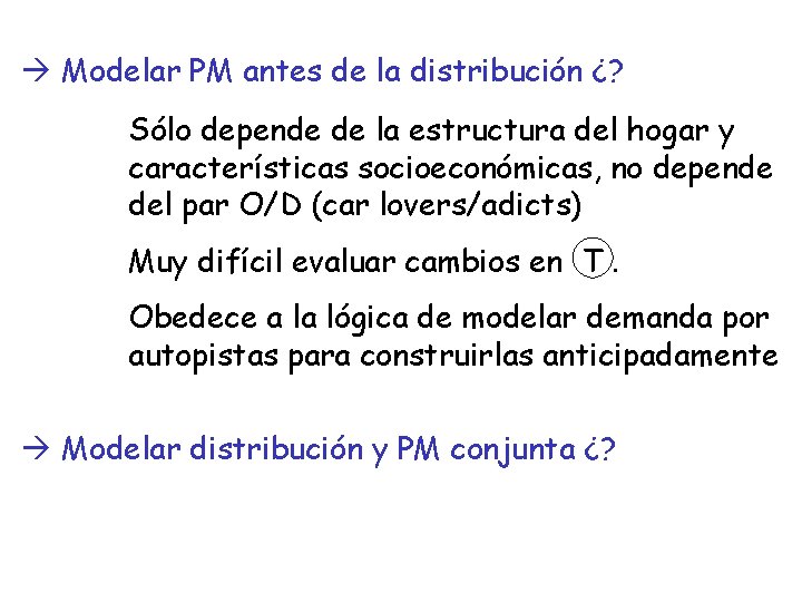  Modelar PM antes de la distribución ¿? Sólo depende de la estructura del