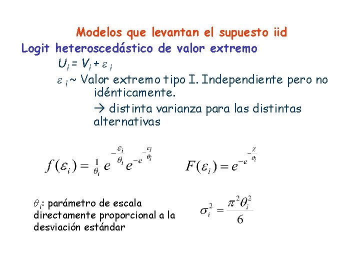 Modelos que levantan el supuesto iid Logit heteroscedástico de valor extremo Ui = V