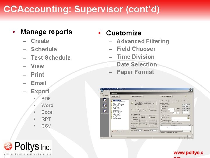 CCAccounting: Supervisor (cont’d) • Manage reports – – – – Create Schedule Test Schedule