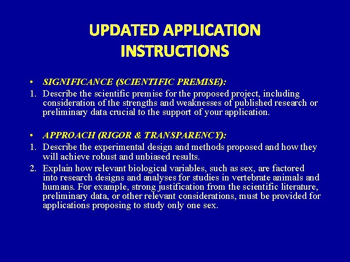UPDATED APPLICATION INSTRUCTIONS • SIGNIFICANCE (SCIENTIFIC PREMISE): 1. Describe the scientific premise for the