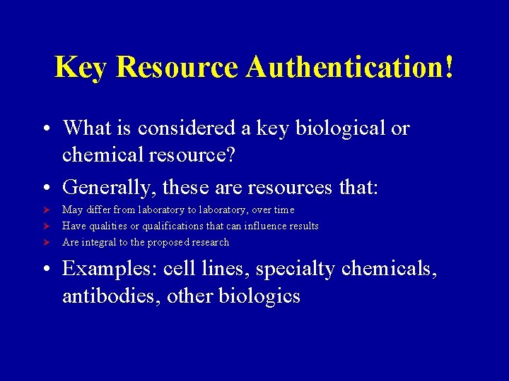 Key Resource Authentication! • What is considered a key biological or chemical resource? •