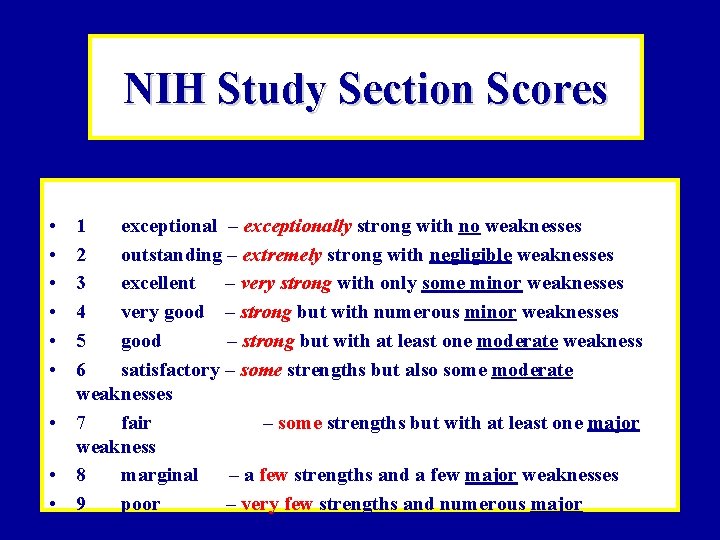 NIH Study Section Scores • • • 1 exceptional – exceptionally strong with no