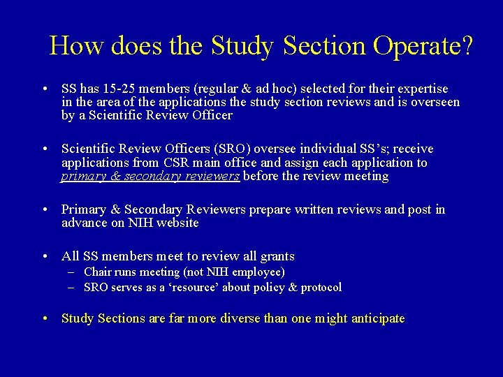 How does the Study Section Operate? • SS has 15 -25 members (regular &