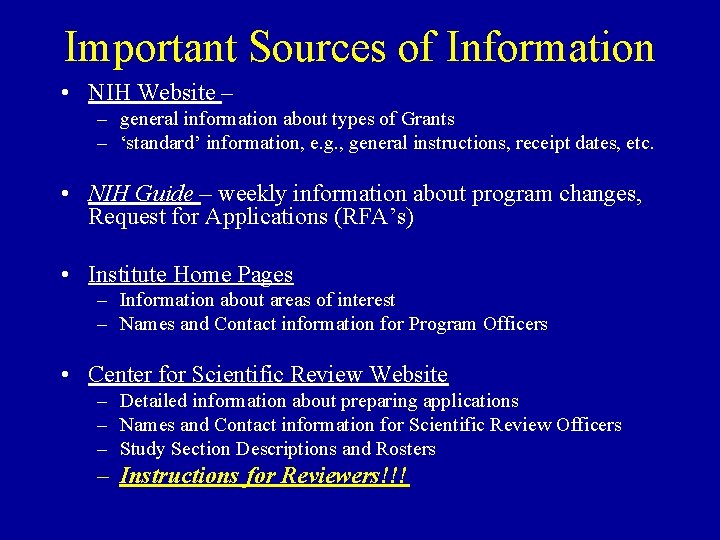 Important Sources of Information • NIH Website – – general information about types of