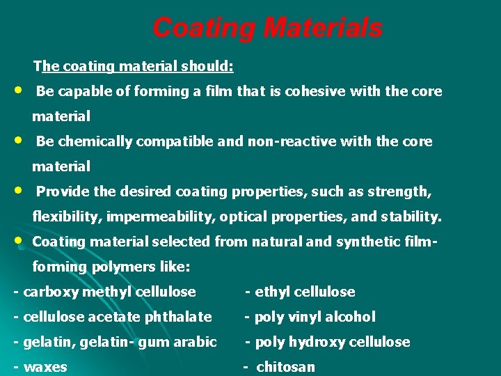 Coating Materials The coating material should: • Be capable of forming a film that