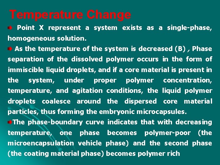 Temperature Change Point X represent a system exists as a single phase, homogeneous solution.