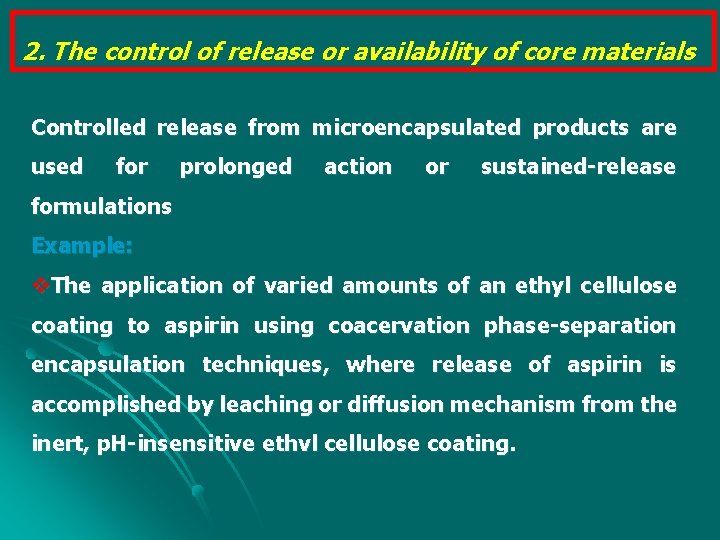 2. The control of release or availability of core materials Controlled release from microencapsulated