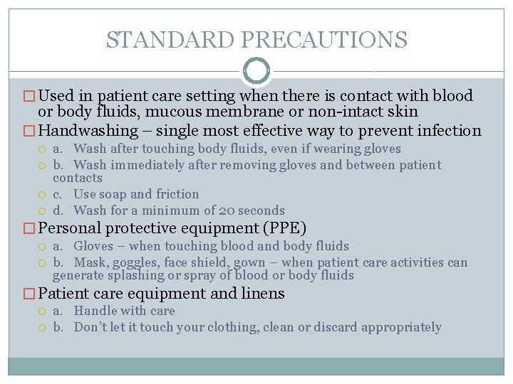 STANDARD PRECAUTIONS � Used in patient care setting when there is contact with blood