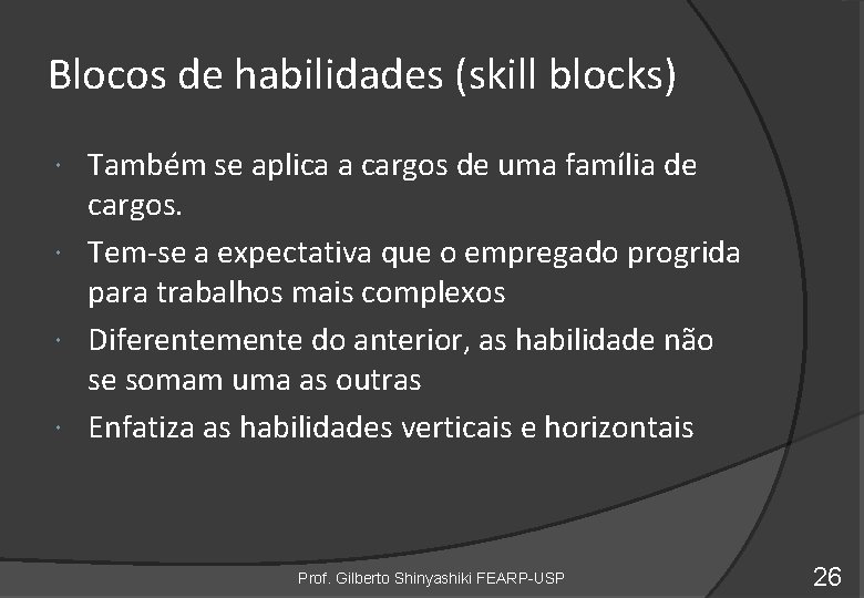Blocos de habilidades (skill blocks) Também se aplica a cargos de uma família de