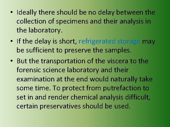  • Ideally there should be no delay between the collection of specimens and