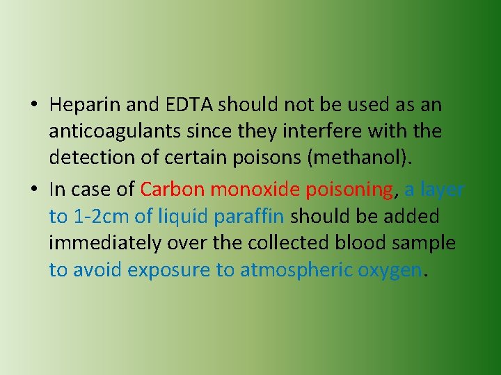  • Heparin and EDTA should not be used as an anticoagulants since they