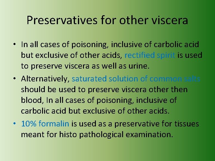 Preservatives for other viscera • In all cases of poisoning, inclusive of carbolic acid