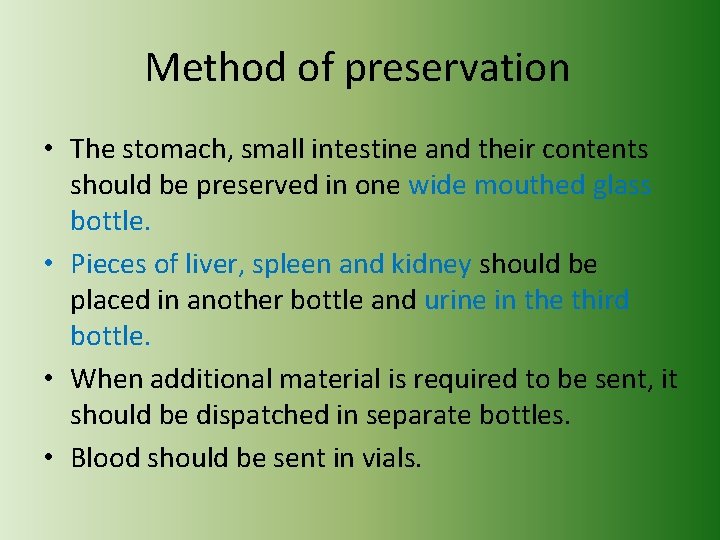 Method of preservation • The stomach, small intestine and their contents should be preserved