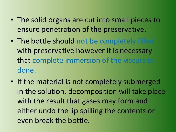  • The solid organs are cut into small pieces to ensure penetration of