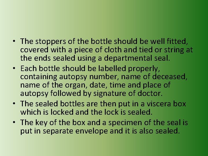  • The stoppers of the bottle should be well fitted, covered with a