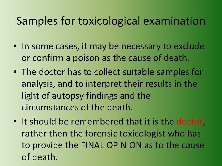 Samples for toxicological examination • In some cases, it may be necessary to exclude