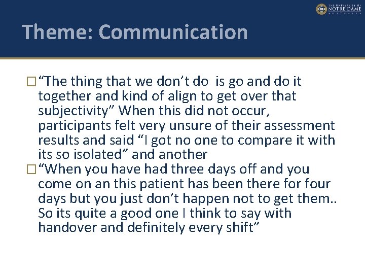Theme: Communication �“The thing that we don’t do is go and do it together