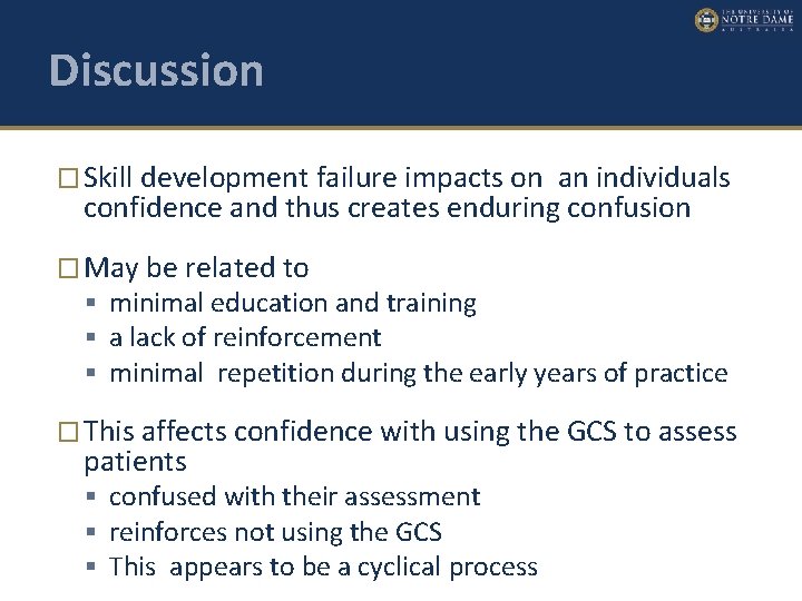 Discussion � Skill development failure impacts on an individuals confidence and thus creates enduring