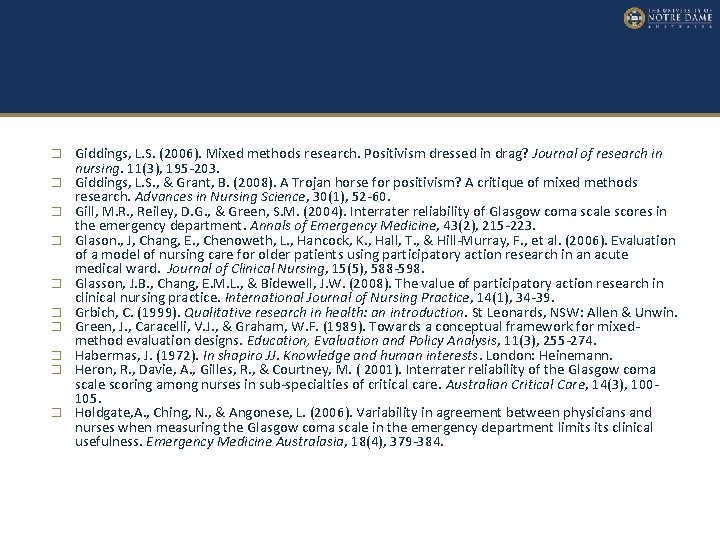 � � � � � Giddings, L. S. (2006). Mixed methods research. Positivism dressed