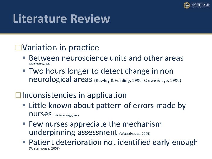 Literature Review �Variation in practice Between neuroscience units and other areas (Waterhouse, 2005) Two