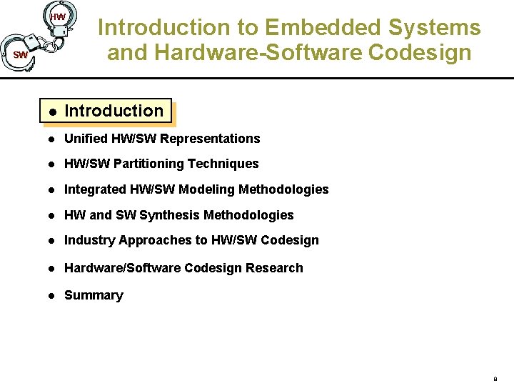 HW SW Introduction to Embedded Systems and Hardware-Software Codesign l Introduction l Unified HW/SW