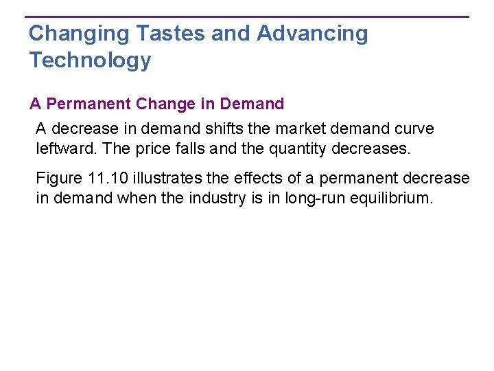 Changing Tastes and Advancing Technology A Permanent Change in Demand A decrease in demand