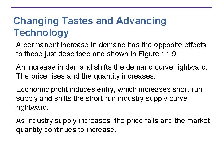 Changing Tastes and Advancing Technology A permanent increase in demand has the opposite effects