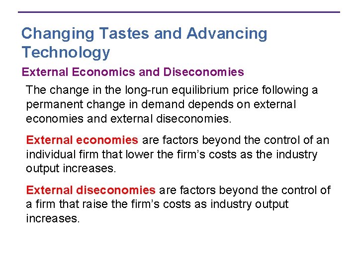 Changing Tastes and Advancing Technology External Economics and Diseconomies The change in the long-run