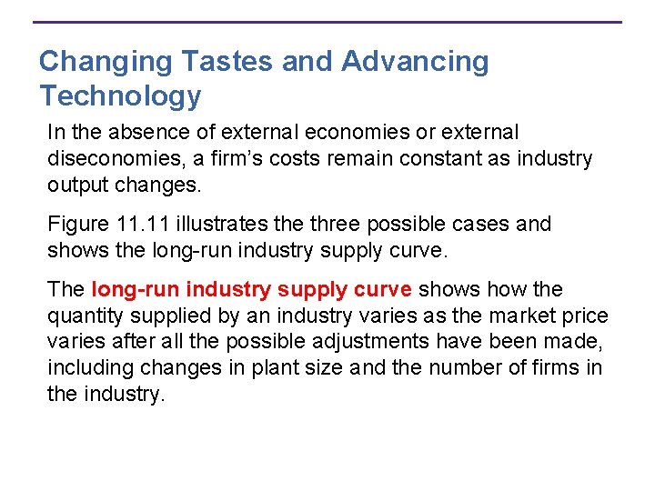 Changing Tastes and Advancing Technology In the absence of external economies or external diseconomies,