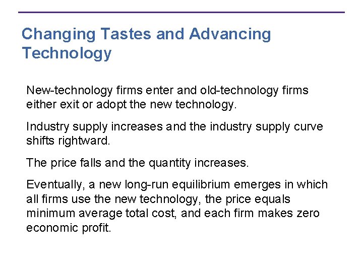 Changing Tastes and Advancing Technology New-technology firms enter and old-technology firms either exit or