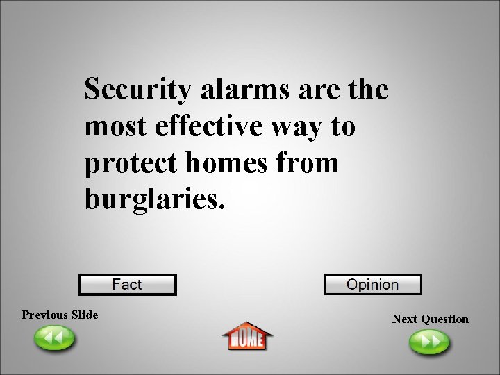 Security alarms are the most effective way to protect homes from burglaries. Previous Slide
