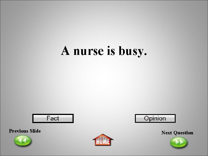 A nurse is busy. Previous Slide Next Question 