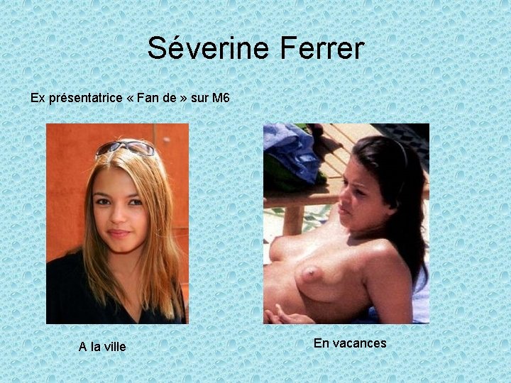 Séverine Ferrer Ex présentatrice « Fan de » sur M 6 A la ville