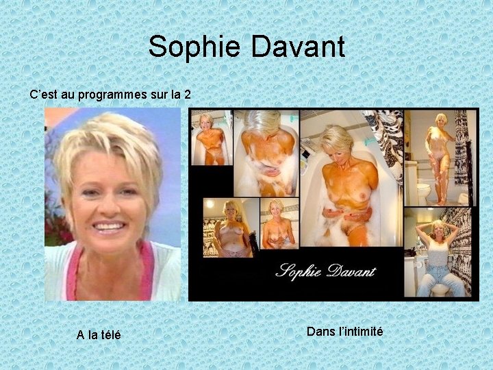 Sophie Davant C’est au programmes sur la 2 A la télé Dans l’intimité 