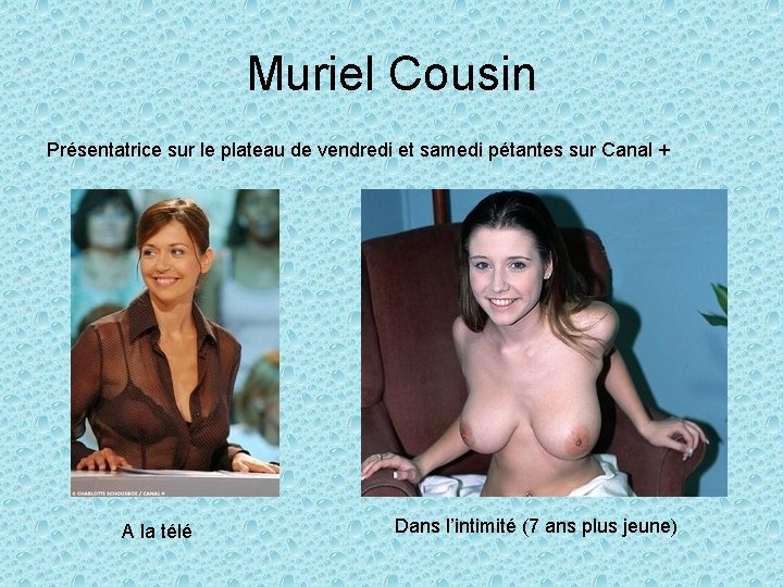 Muriel Cousin Présentatrice sur le plateau de vendredi et samedi pétantes sur Canal +