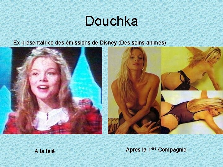 Douchka Ex présentatrice des émissions de Disney (Des seins animés) A la télé Après