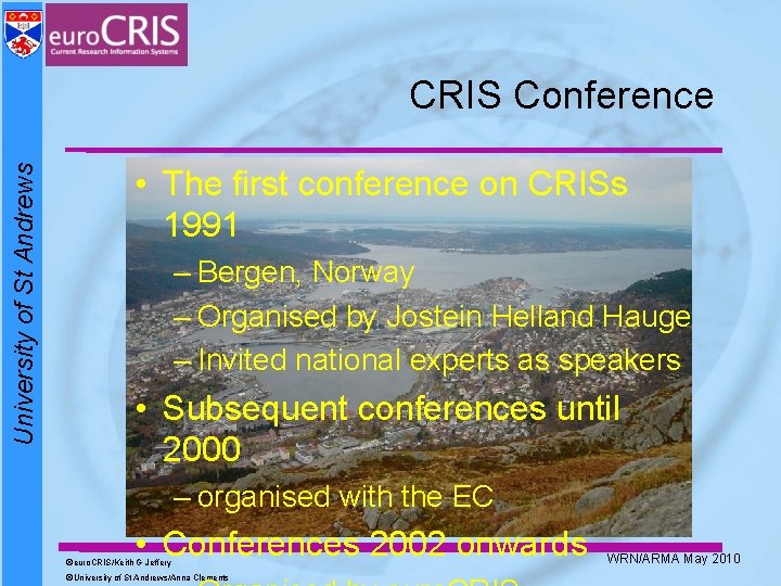 University of St Andrews CRIS Conference • The first conference on CRISs 1991 – University of St Andrews CRIS Conference • The first conference on CRISs 1991 –
