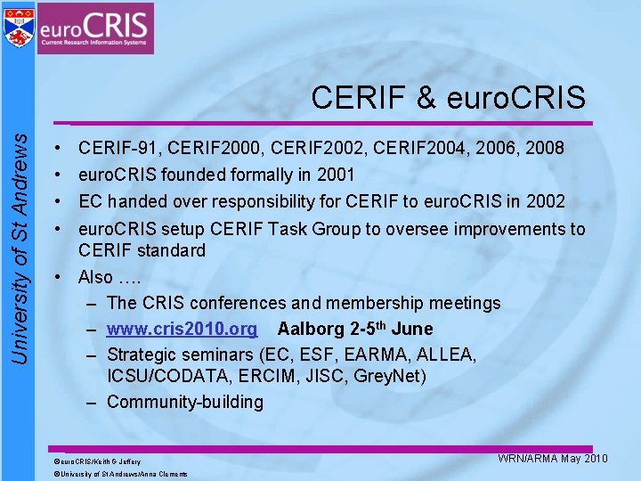 University of St Andrews CERIF & euro. CRIS • CERIF-91, CERIF 2000, CERIF 2002, University of St Andrews CERIF & euro. CRIS • CERIF-91, CERIF 2000, CERIF 2002,
