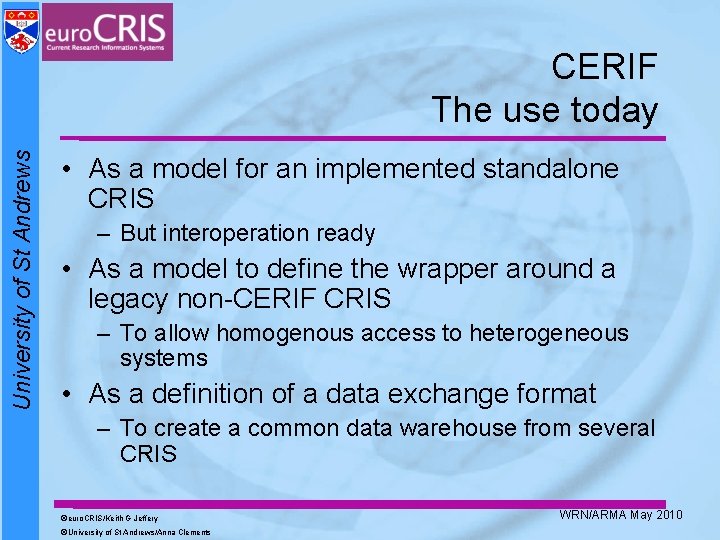 University of St Andrews CERIF The use today • As a model for an University of St Andrews CERIF The use today • As a model for an