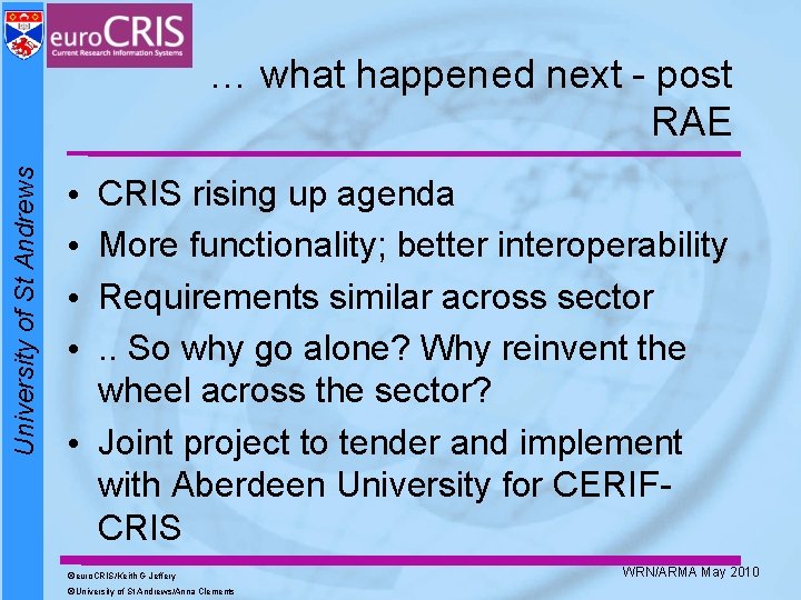 University of St Andrews … what happened next - post RAE CRIS rising up University of St Andrews … what happened next - post RAE CRIS rising up