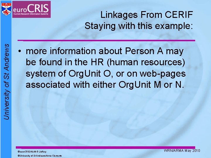 University of St Andrews Linkages From CERIF Staying with this example: • more information University of St Andrews Linkages From CERIF Staying with this example: • more information