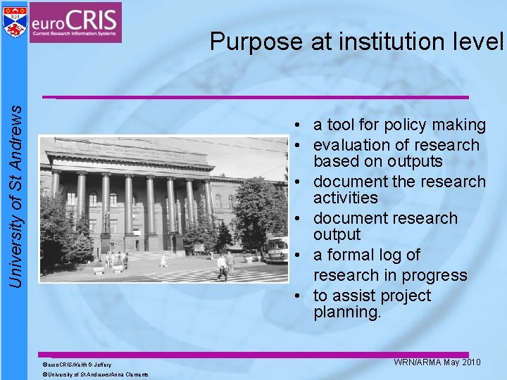 University of St Andrews Purpose at institution level • a tool for policy making University of St Andrews Purpose at institution level • a tool for policy making