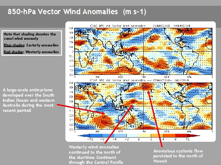 850 -h. Pa Vector Wind Anomalies (m s-1) Note that shading denotes the zonal